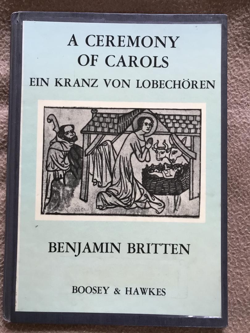 Britten, Benjamin - Ceremony of Carols / Ein Kranz von Lobenchören op.28