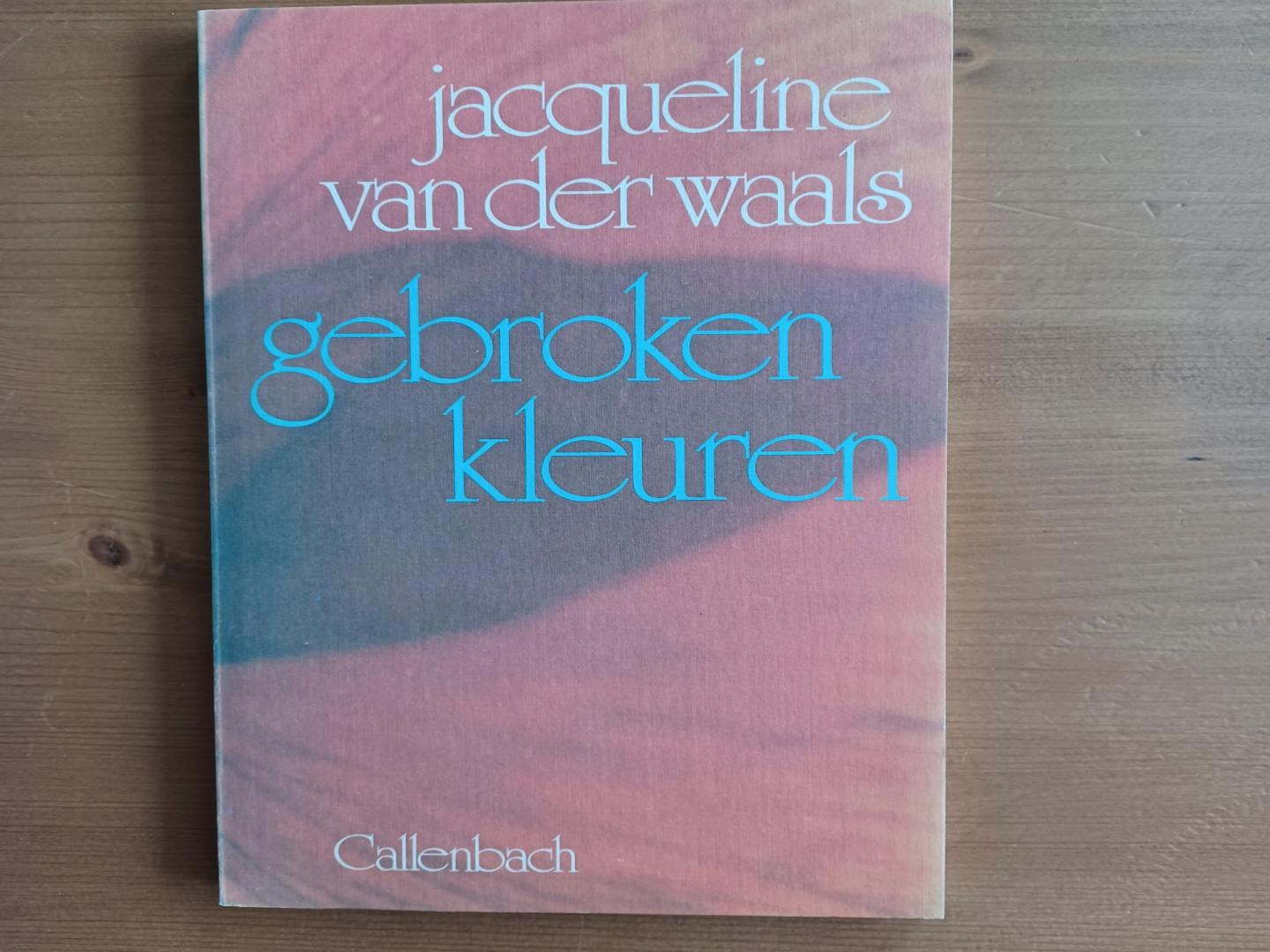 Waals, Jacqueline van der - Gebroken kleuren / druk 1