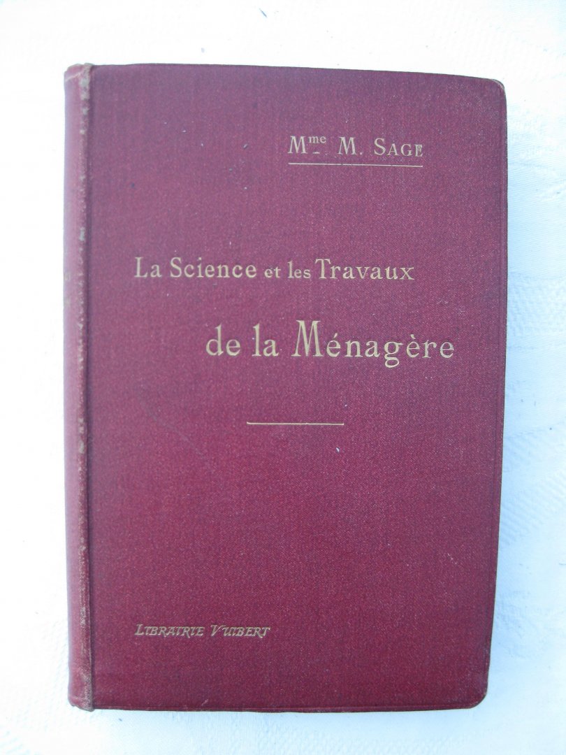 Sage, Mme M. - La Science et les Travaux de la Ménagère.