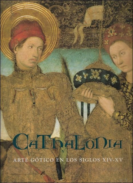 Cat logo de la exposici n - Cathalonia : arte g tico catal n en los siglos XIV-XV