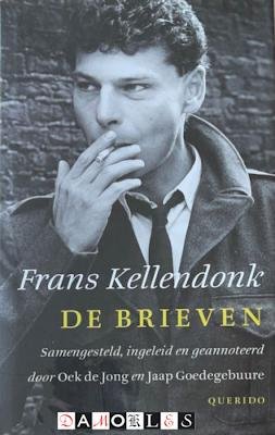 Frans Kellendonk, Oek de Jong, Jaap Goedegebuure - Frans Kellendonk. De brieven