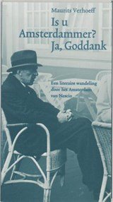 Is u Amsterdammer? Ja, Goddank - een literaire wandeling door het Amsterdam van Nescio