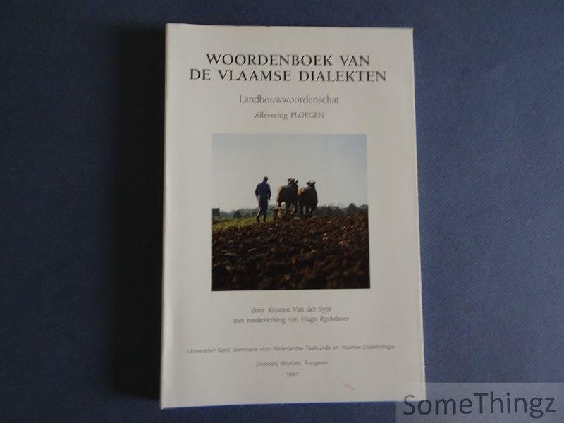Kristien Van der Sypt en Hugo Ryckeboer. - Woordenboek van de Vlaamse dialecten. Deel I Landbouwwoordenschat. Paragraaf landbouw. Aflevering ploegen.