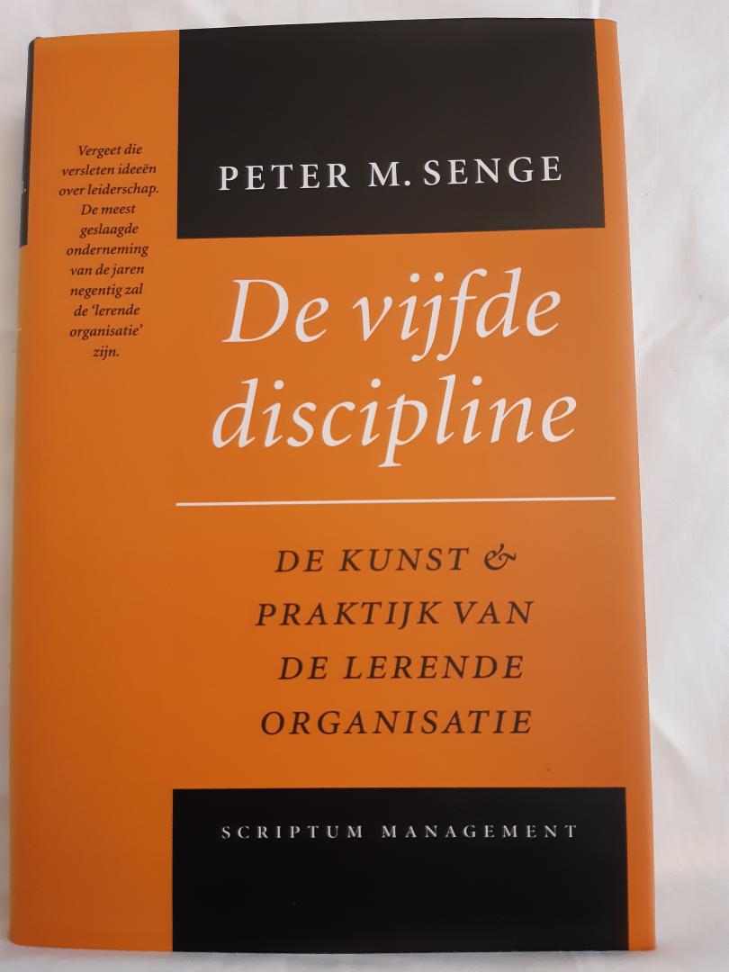Senge, Peter M. - De vijfde discipline. De kunst en praktijk van de lerende organisatie