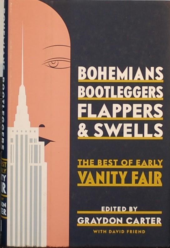 CARTER, Graydon (ed.). - Bohemians Bootleggers Flappers & Swells. The best of early Vanity Fair