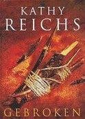 Kathy Reichs - Gebroken