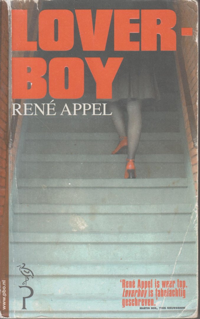 Appel (Hoogkarspel , 19 september 1945), René - Loverboy - Wat doet een vrouw die vermoedt dat haar man een affaire heeft met een andere vrouw? .......loverboy is fabelachtig geschreven....Martin Ros.