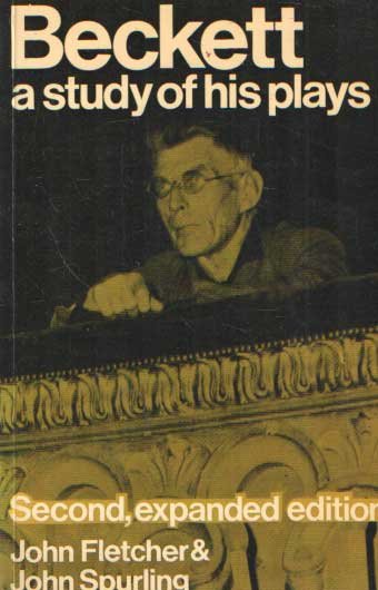 Fletcher, John & John Spurling - Beckett: A Study of His Plays
