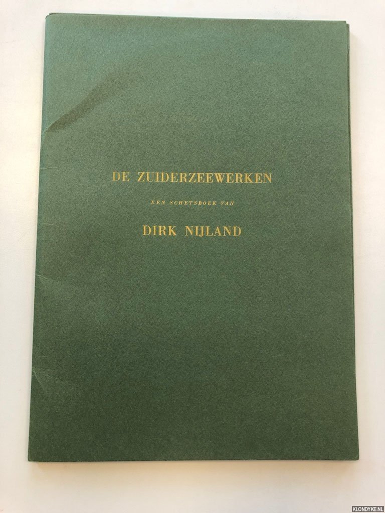 Nijland, Dirk - De Zuiderzeewerken. Een schetsboek