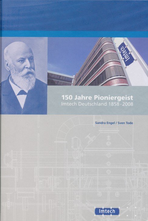 Engel, Sandra / Tode, Sven - 150 Jahre Pioniersgeist. Imtech Deutschland 1858-2008