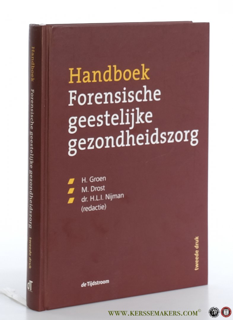 Groen, Herman / Marijke Drost / Henk Nijman (eds.). - Handboek forensische geestelijke gezondheidszorg. Tweede, geheel herziene druk.