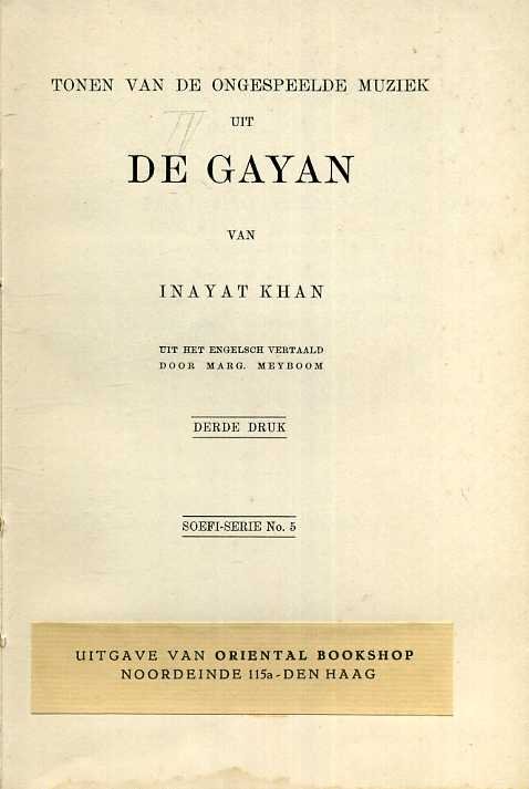 Khan , Inayat - De Gayan. Tonen van de ongespeelde muziek uit de Gayan.