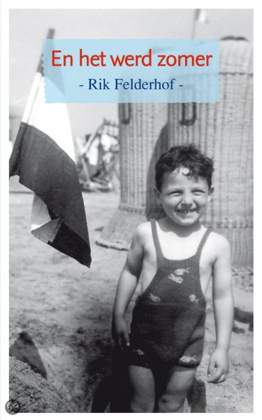 Felderhof, Rik - En Het Werd Zomer