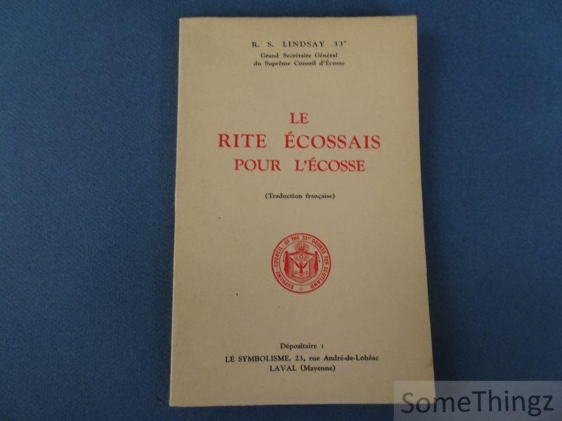 R.S. Lindsay 33e Grand Secrétaire Général du Suprême Conseil d'Ecosse. - Le rite écossais pour l'Écosse