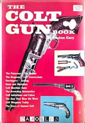 Lucian Cary - The Colt Gun Book