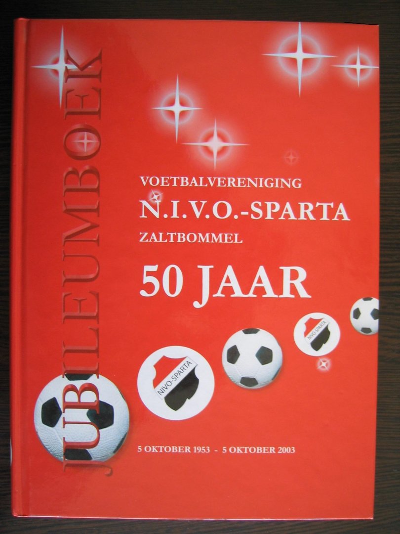 Gameren, Loek van, Cees van den Hoven en Jan Schouten. - Voetbalvereniging N.I.V.O. Sparta Zaltbommel 50 jaar.