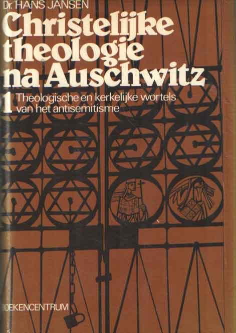 Jansen, Hans - Christelijke theologie na Auschwitz, Deel-1 Theologische en kerkelijke wortels van het antisemitisme