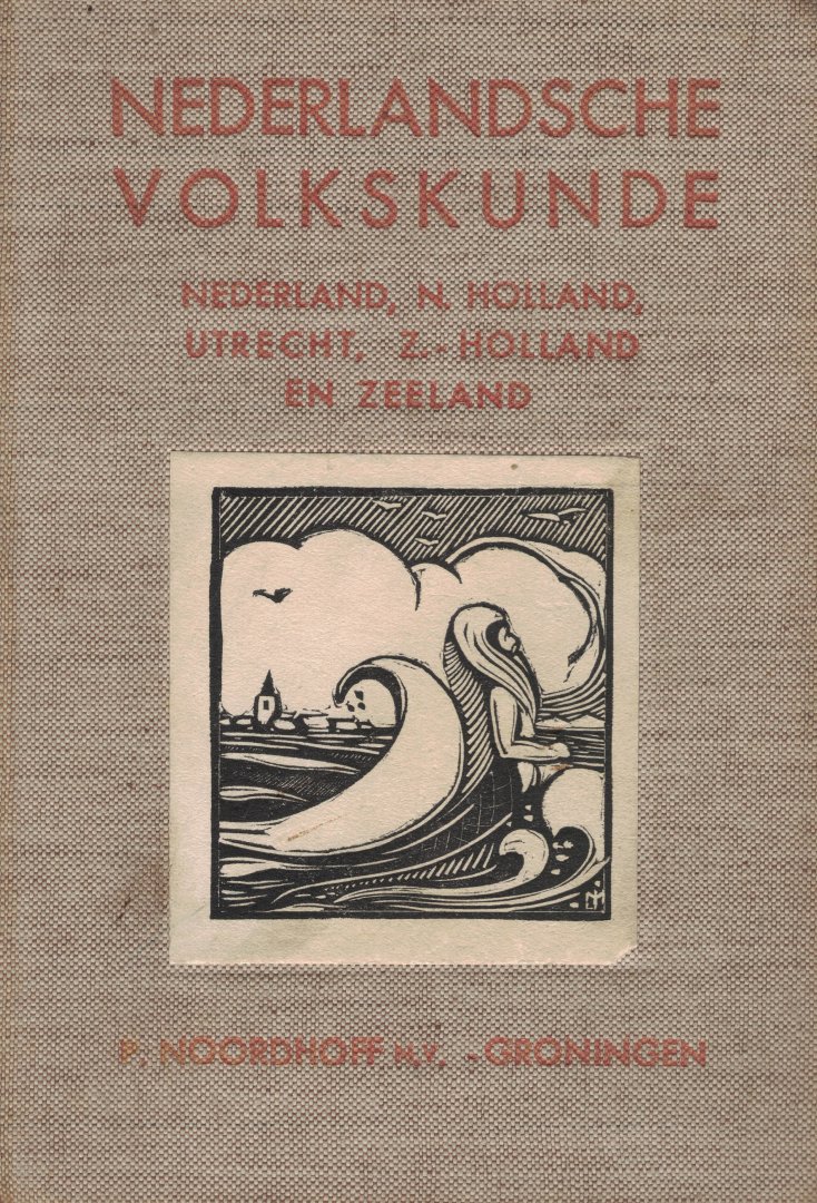  - Nederlandsche Volkskunde - Nederland, N. Holland, Utrecht, Z.- Holland en Zeeland