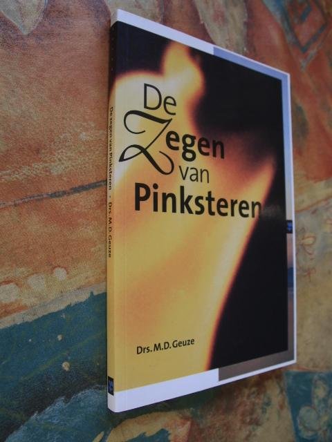 Geuze, Drs. M.D. - De Zegen van Pinksteren