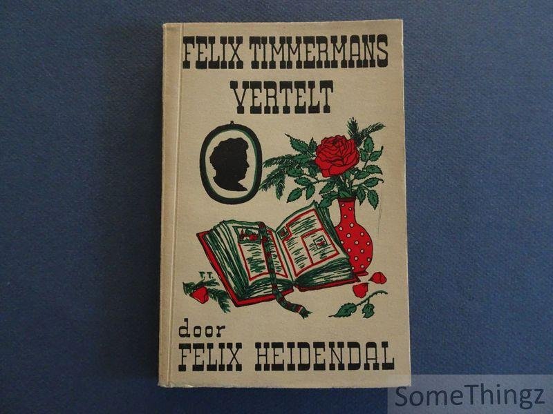 Heidendal, Felix. - Felix Timmermans vertelt...