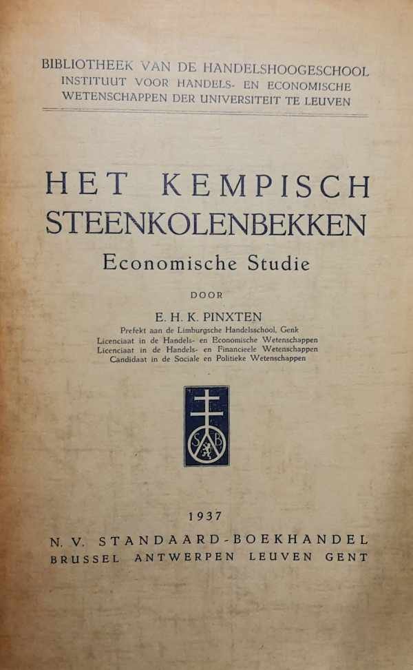 PINXTEN K. E.H. - Het Kempisch Steenkolenbekken. Economische studie.