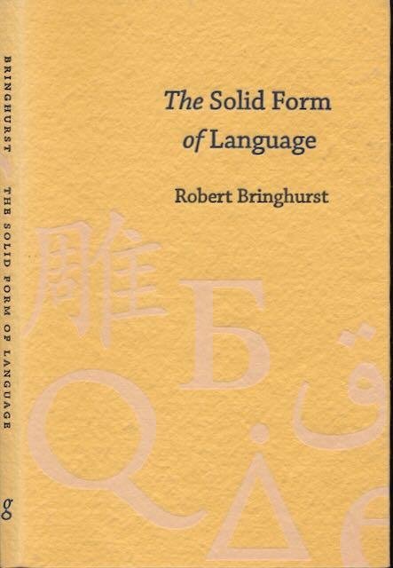 Bringhurst, Robert - The Solid Form of Language: An essay on writing and meaning