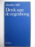 Solle, Dorothee - Denk  aan de regenboog