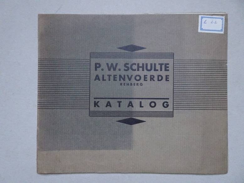 N.n.. - P.W. Schulte Altenvoerde Rehberg. Katalog. Sensen, Sichten, Strohmesser, Haumesser, Kniemesser, Wallmesser, Heumesser, Gemüsebankmesser, Maschinenmesser, Sicheln, Dengelgeräte, Sensenbäume, Sensenringe, Wetzsteine, Wetzhölzer.