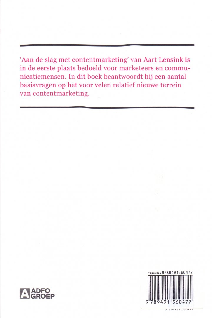 Lensink, Aart (ds1236) - Aan de slag met Content Marketing, 30 succescases uit binnen- en buitenland