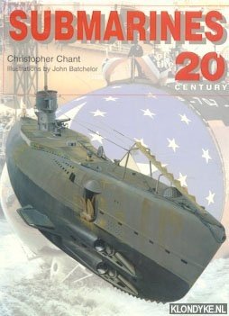Chant, Christopher - Submarines of the 20th century