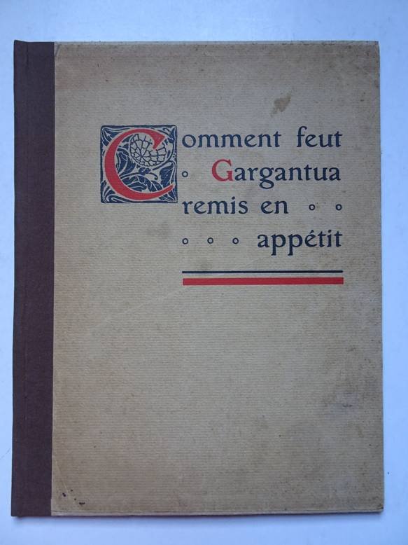 Villié, Emile de. - Comment feut Gargantua remis en appétit.