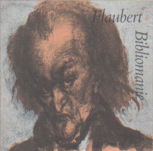 Flaubert, Gustave - Bibliomanie.