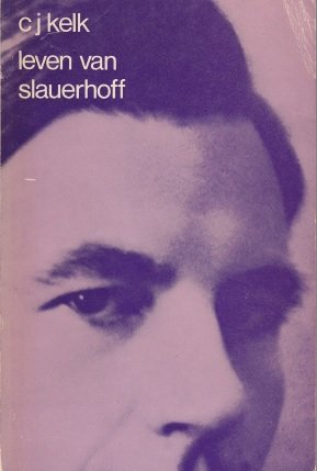 Kelk, C.J. - Leven van Slauerhoff