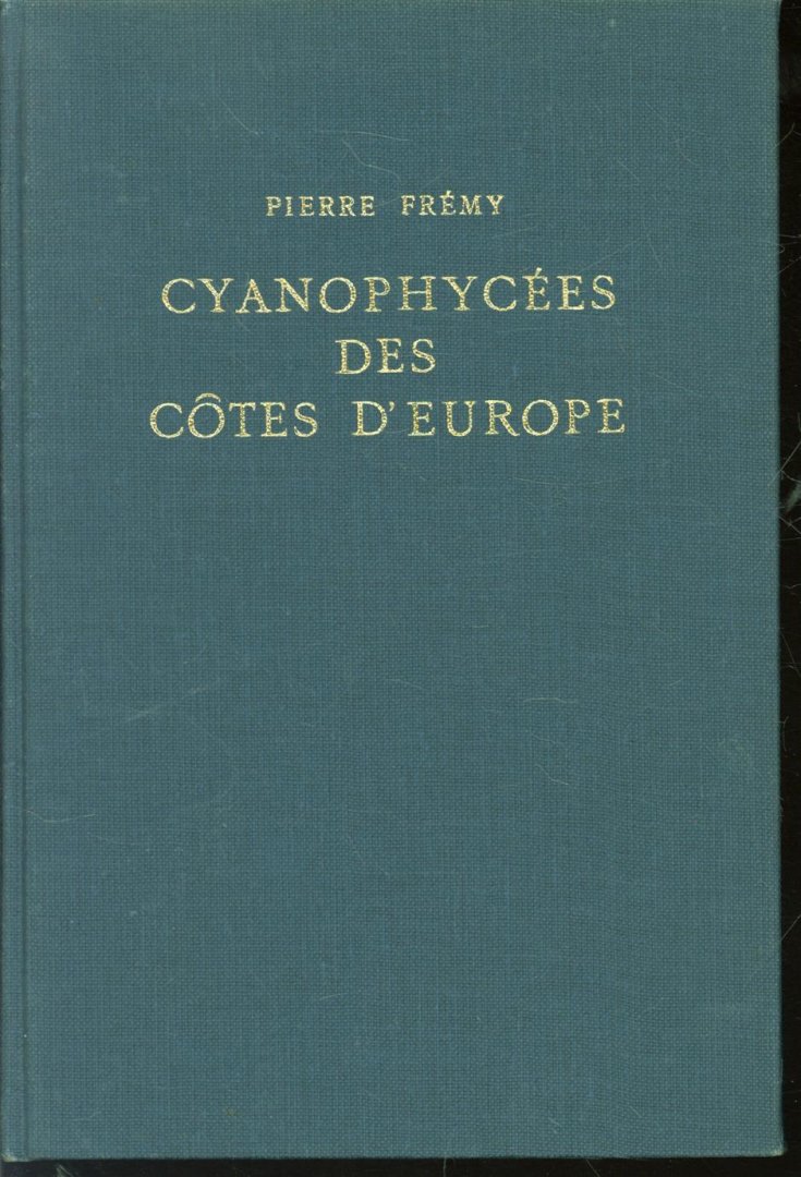 Pierre Frémy - Cyanophycées des côtes d Europe