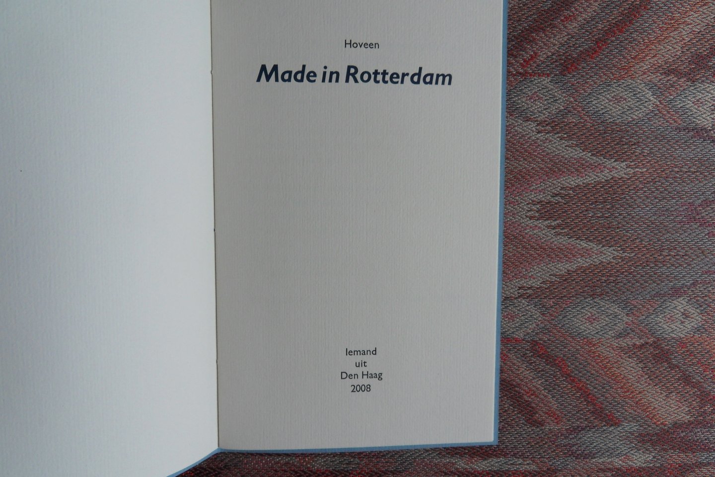 Hoveen. - Made in Rotterdam. [ Genummerd ex. 32 / 40 ].