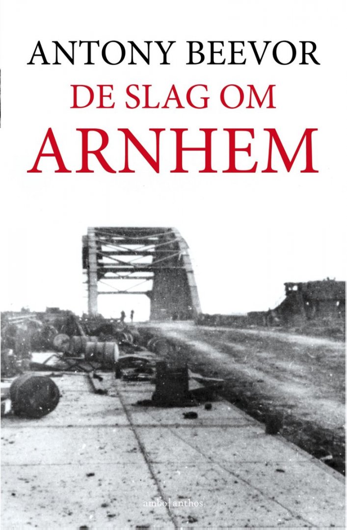 Beevor, Anthony - De Slag om Arnhem