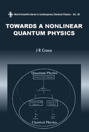 Croca, J. R. - Towards a Nonlinear Quantum Physics.