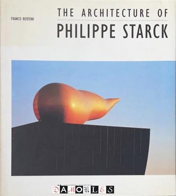 Franco Bertoni - The Architecture of Philippe Starck