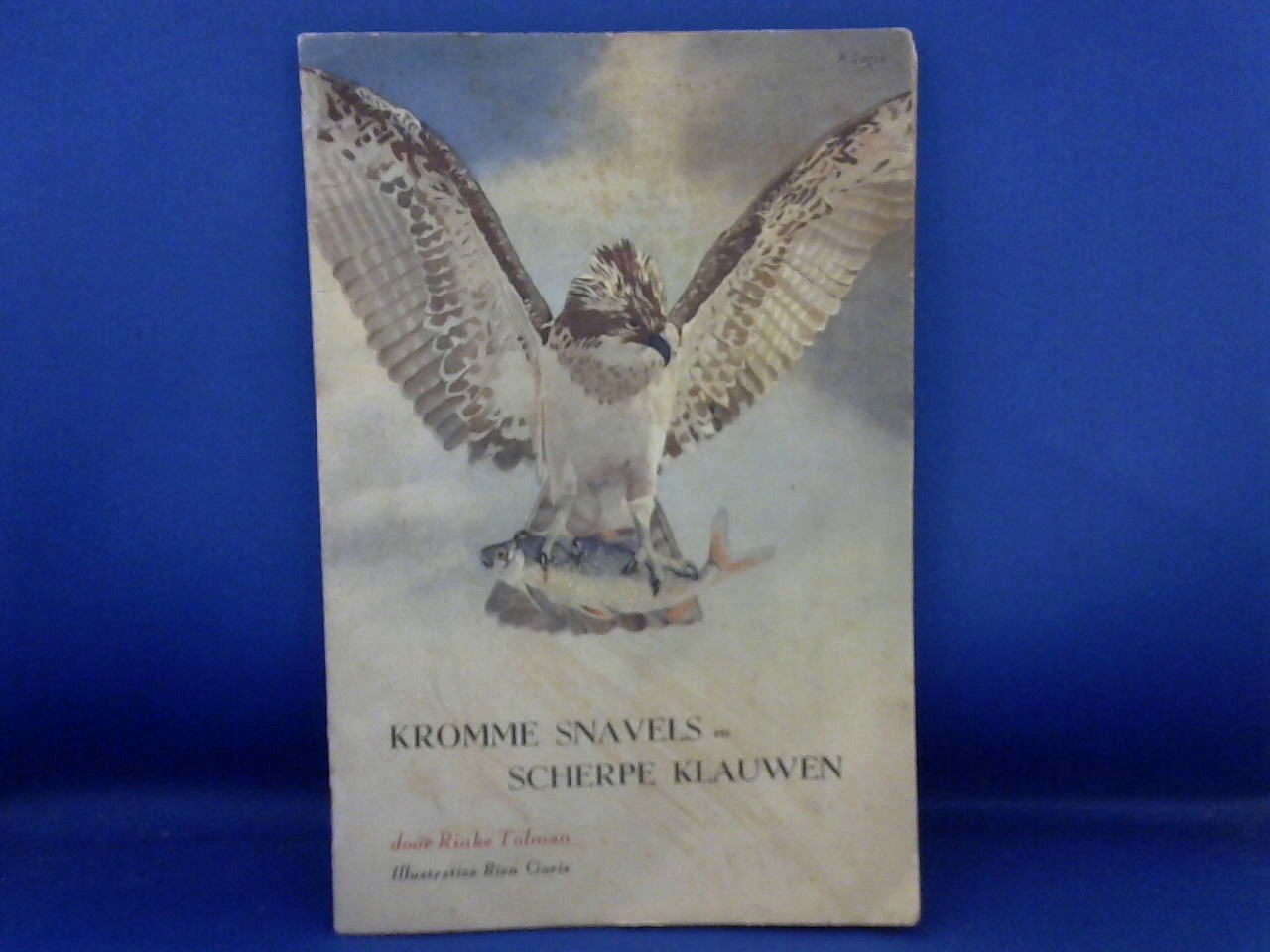 Tolman Rinke/ illustraties Rien Goris - Kromme snavels en scherpe klauwen