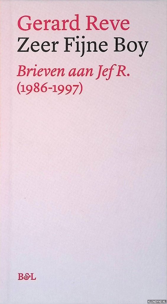 Reve, Gerard - Zeer fijne boy: brieven aan Jef R. (1986-1997)