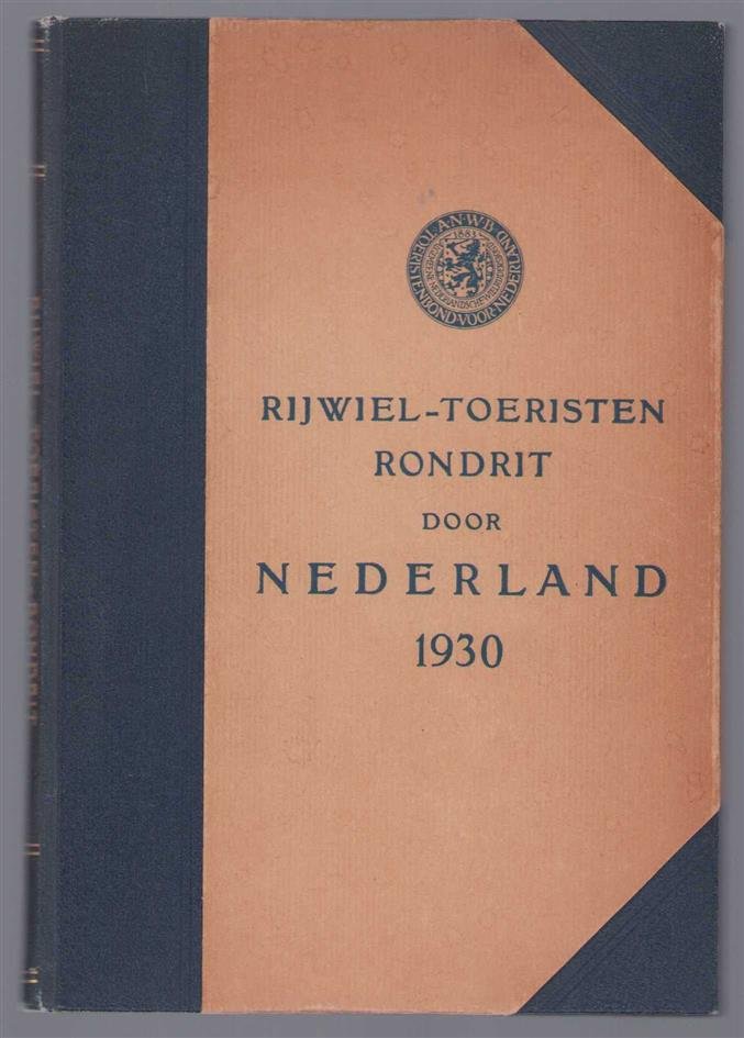 A.N.W.B. Toeristenbond voor Nederland - Rijwiel-toeristen-rondrit door Nederland 1930