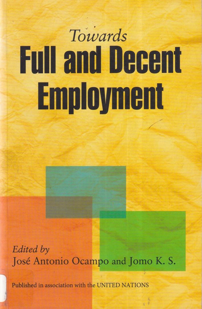 Ocampo, Jose Antonio &Jomo, K.S. (eds.) - Towards Full and Decent Employment