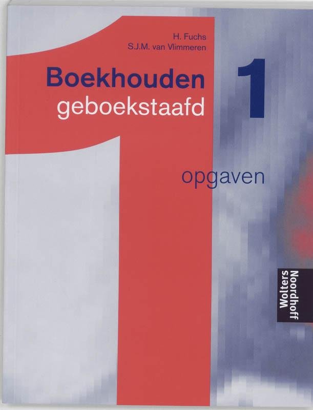 Boekwinkeltjes.nl - Henk Fuchs - Boekhouden Geboekstaafd 1 Opgaven