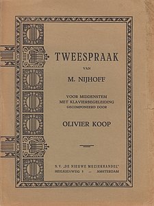 NIJHOFF, M. - Tweespraak. Voor middenstem met klavierbegeleiding gecomponeerd door Olivier Koop.