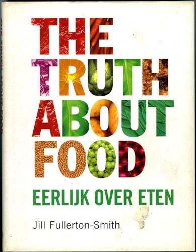 Fullerton-Smith, Jill - The truth about food Eerlijk over eten