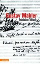 Gustav Mahler - Endstation Toblach