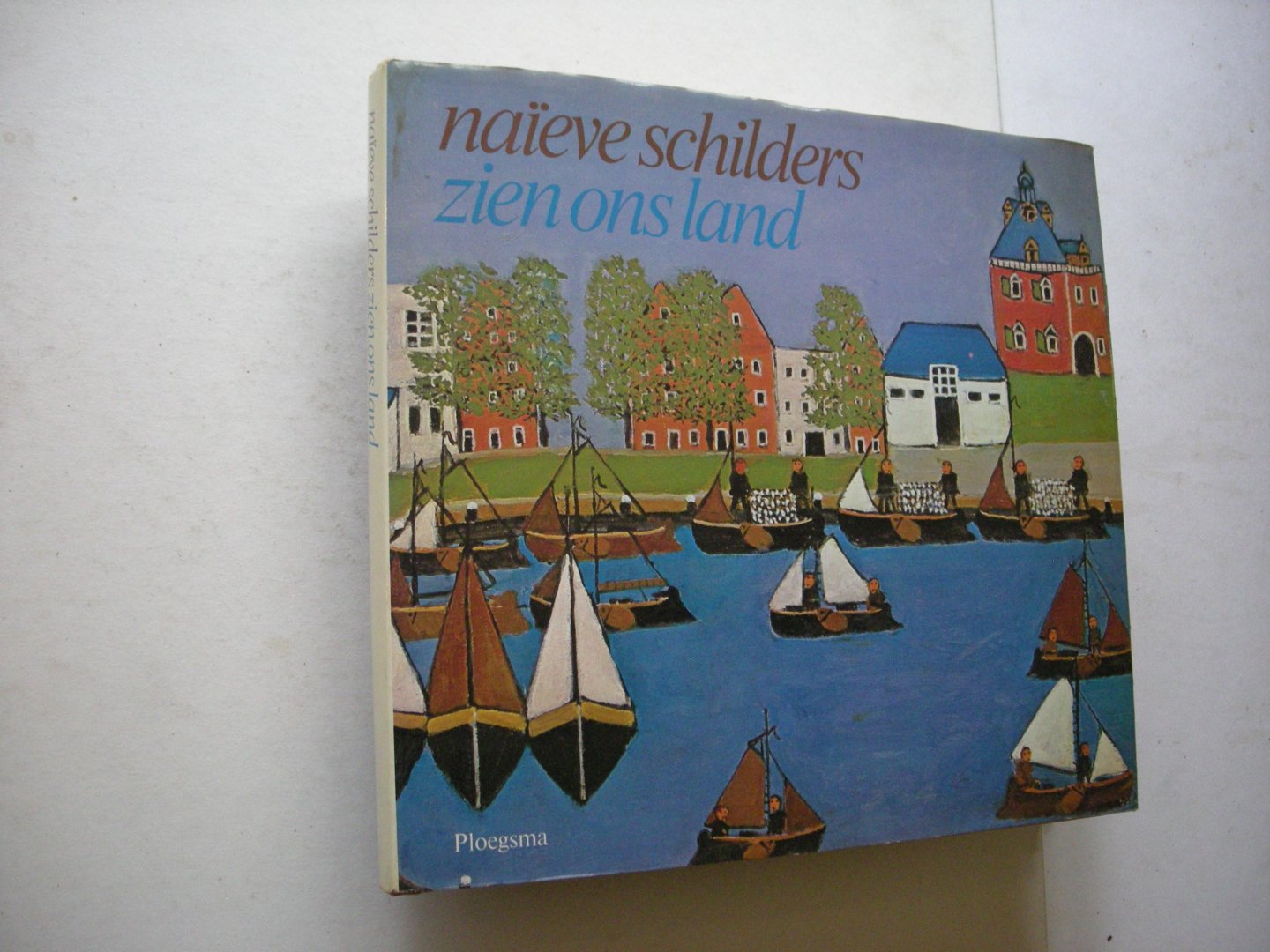 Braasem, W.A. e.a. samenst. - Naieve schilders zien ons land.