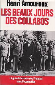 Amouroux, Henri - Les beaux jours des collabos juin 1941 - juin 1942