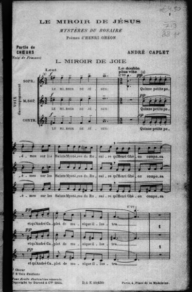 Caplet, André - Le miroir de Jésus. Mystères du rosaire. Poèmes d'Henri Ghéon. Partie de choeurs (Voix de Femmes)