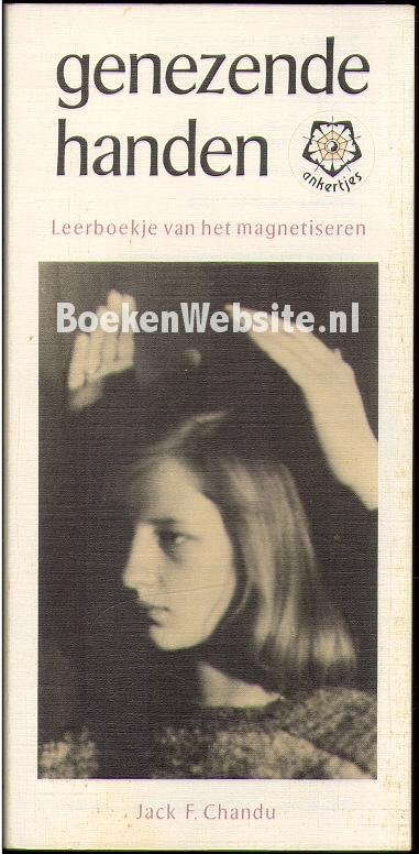 Chandu, Jack F. - ankertjes 36; Genezende  handen Leerboekje van het magnetiseren
